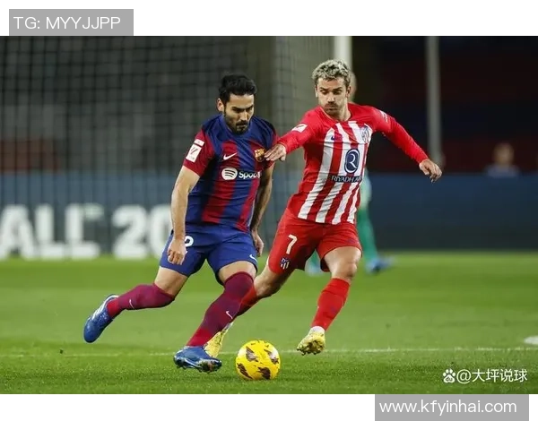 国王杯焦点战巴萨与马竞激战成平局战术分析与赛后反思